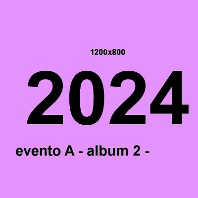 2024 evento A album 2